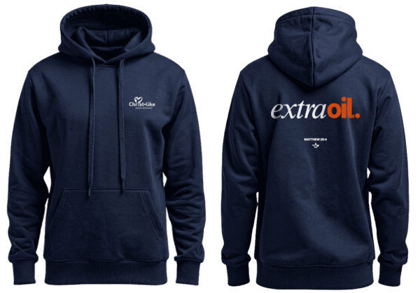 Christ-Like "Extra Oil" Hoodie